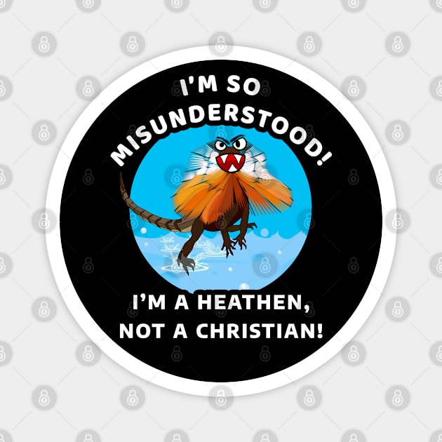 🦎 I'm a Heathen, Don't Mistake Me for a Christian, Jesus Lizard Magnet by Pixoplanet